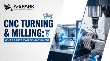 CNC Turning &amp; Milling: What Parts Can Be Machined?