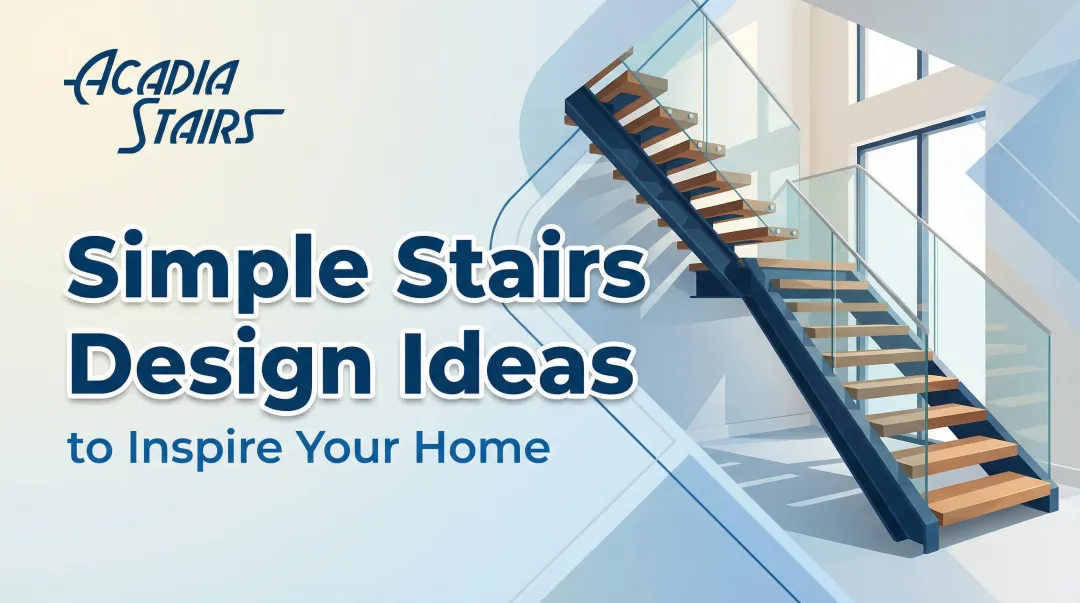 Cover image for Simple Stairs Design Ideas to Inspire Your Home