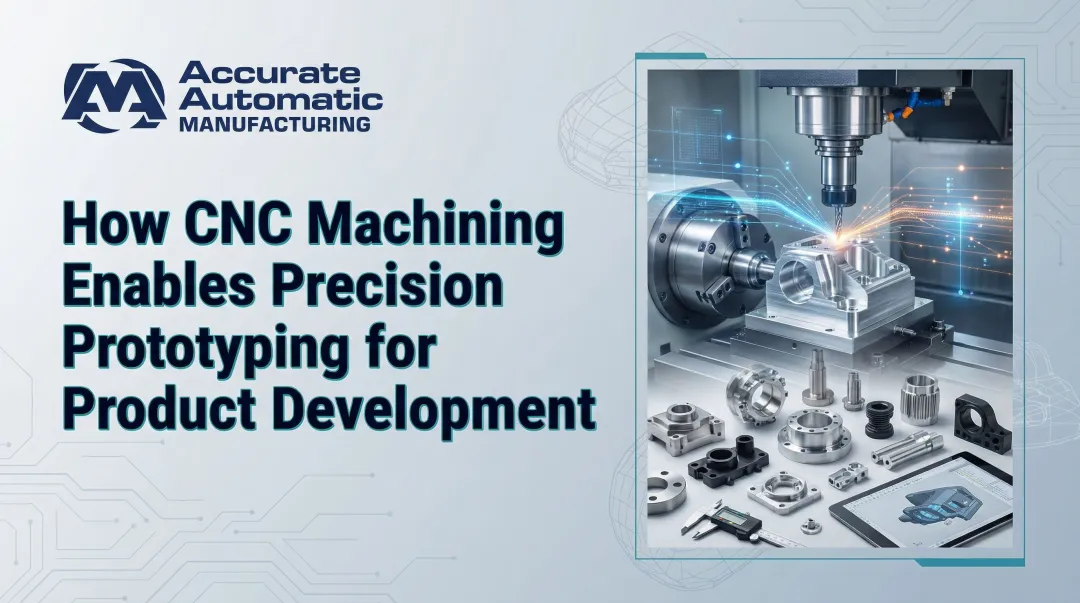 Cover image for How CNC Machining Enables Precision Prototyping for Product Development
