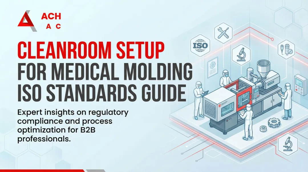 Cover image for Cleanroom Setup for Medical Molding ISO Standards Guide
