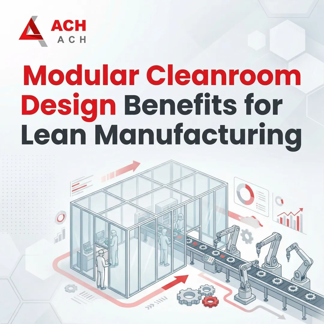 Modular Cleanroom Design Benefits for Lean Manufacturing