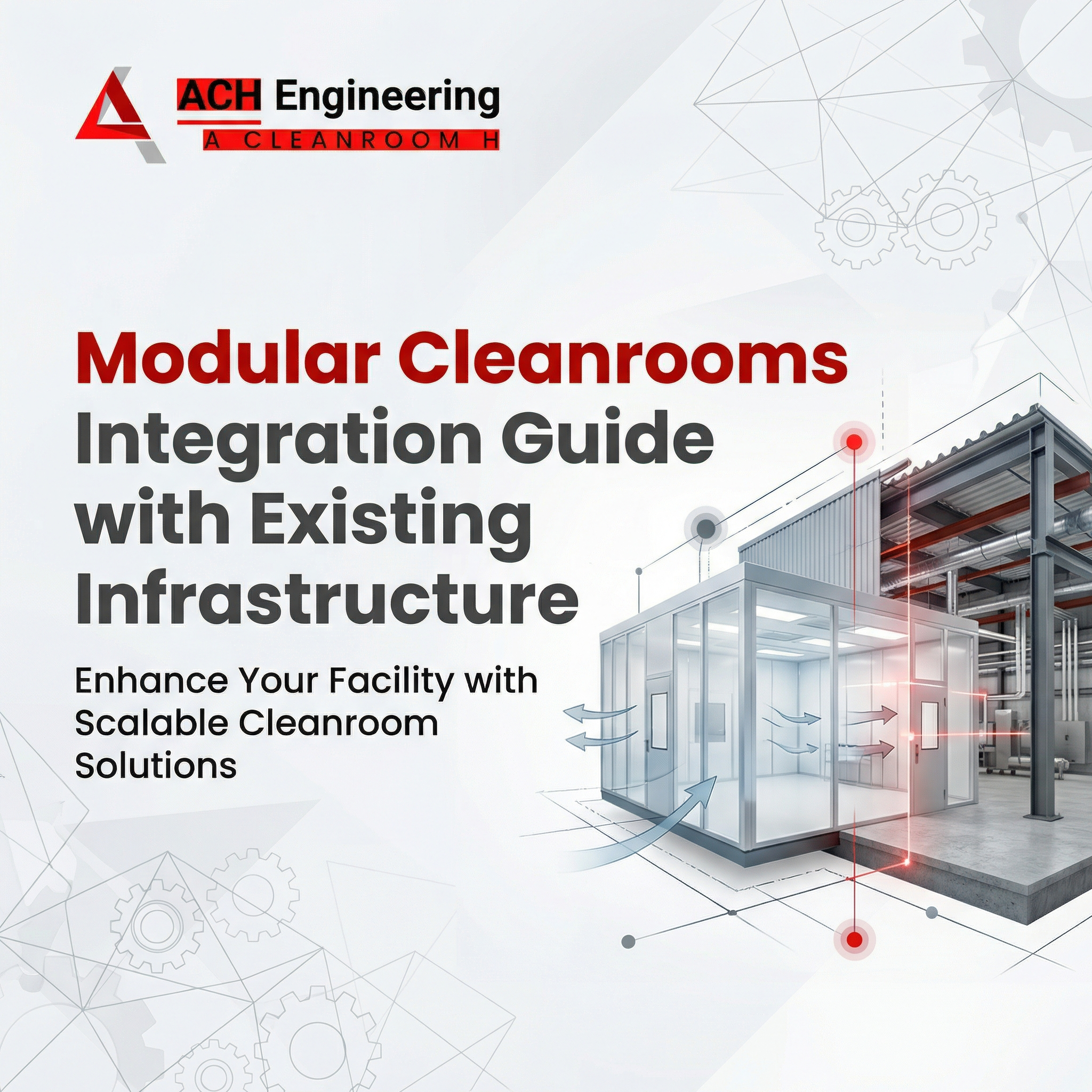 Modular Cleanrooms Integration Guide with Existing Infrastructure