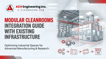 Cover image for Modular Cleanrooms Integration Guide with Existing Infrastructure
