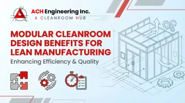 Cover image for Modular Cleanroom Design Benefits for Lean Manufacturing
