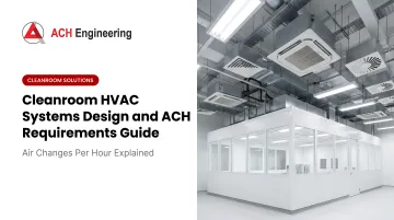Cover image for Cleanroom HVAC Systems Design and ACH Requirements Guide