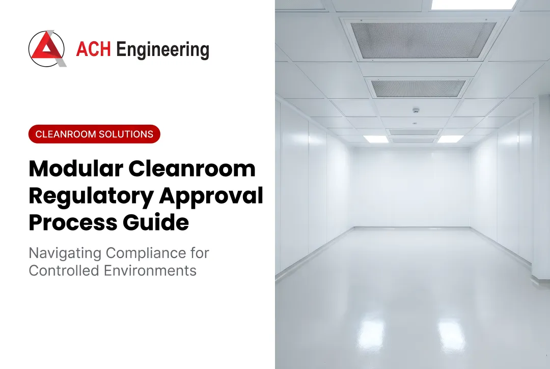 Navigating Regulatory Approval for Modular Cleanrooms: A Practical Process Guide