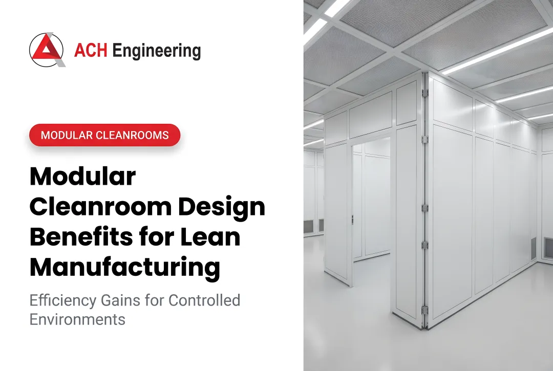 How Modular Cleanroom Design Reduces Waste and Accelerates Lean Manufacturing Goals