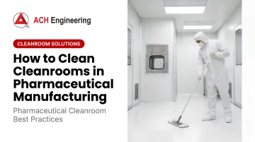 Cover image for How to Clean Cleanrooms in Pharmaceutical Manufacturing