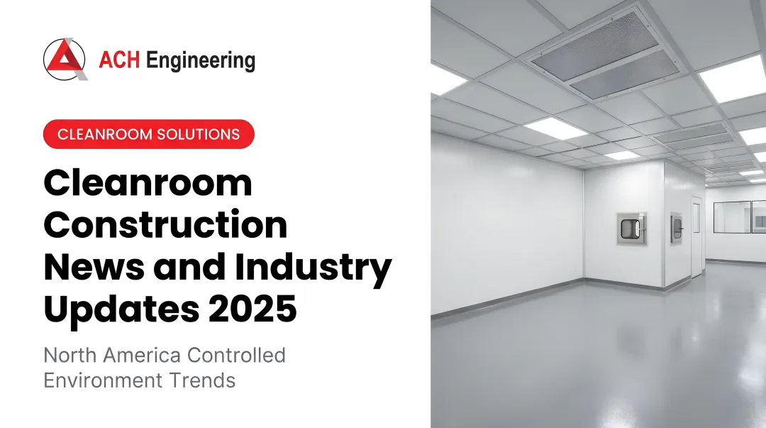 Cover image for Cleanroom Construction News and Industry Updates 2025