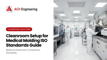 Cover image for Cleanroom Setup for Medical Molding ISO Standards Guide