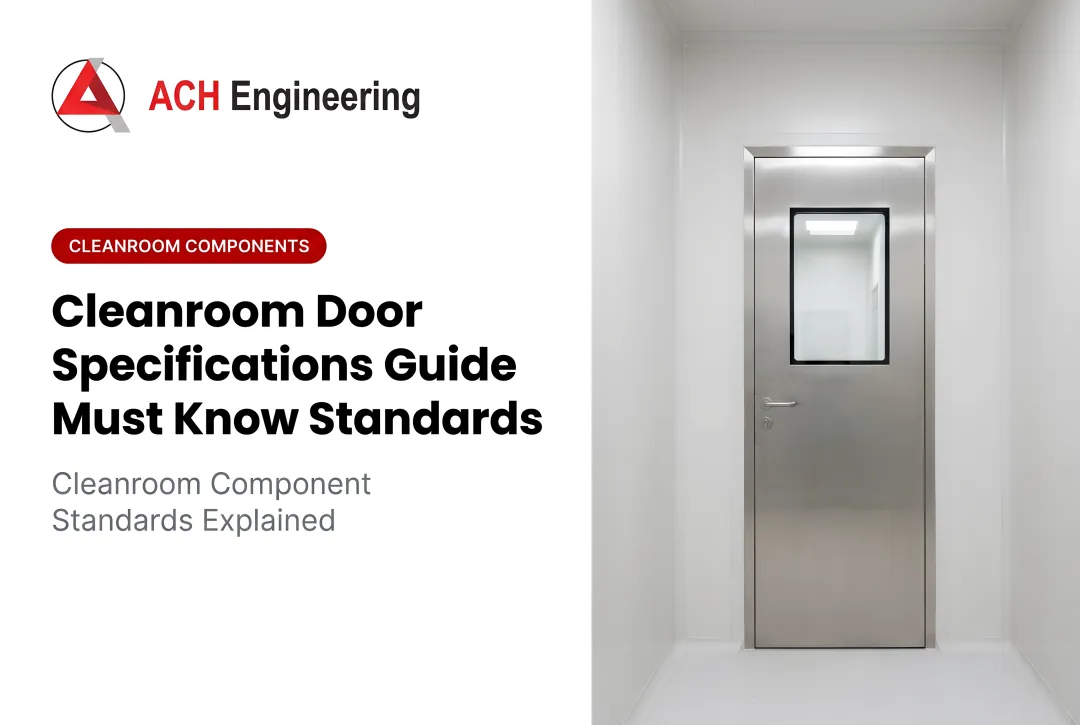 Precision Cleanroom Door Solutions: Modular Specifications That Protect Pressure Integrity and Pass Regulatory Audits