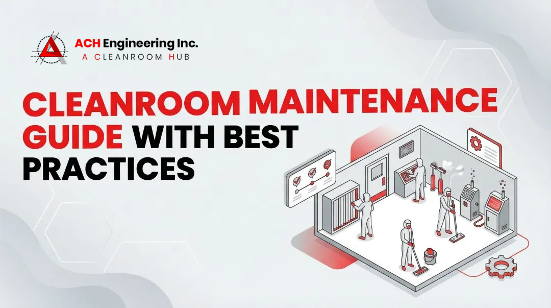 Precision Cleanroom Maintenance Solutions: Expert Practices That Protect ISO Classification and Prevent Regulatory Citations