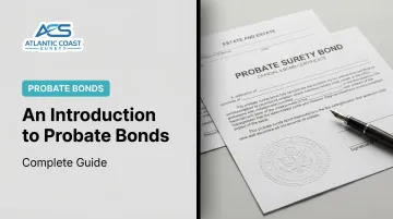 An Introduction to Probate Bonds: Complete Guide