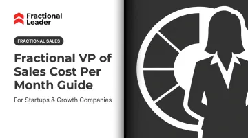 Fractional VP of Sales Cost Per Month Guide