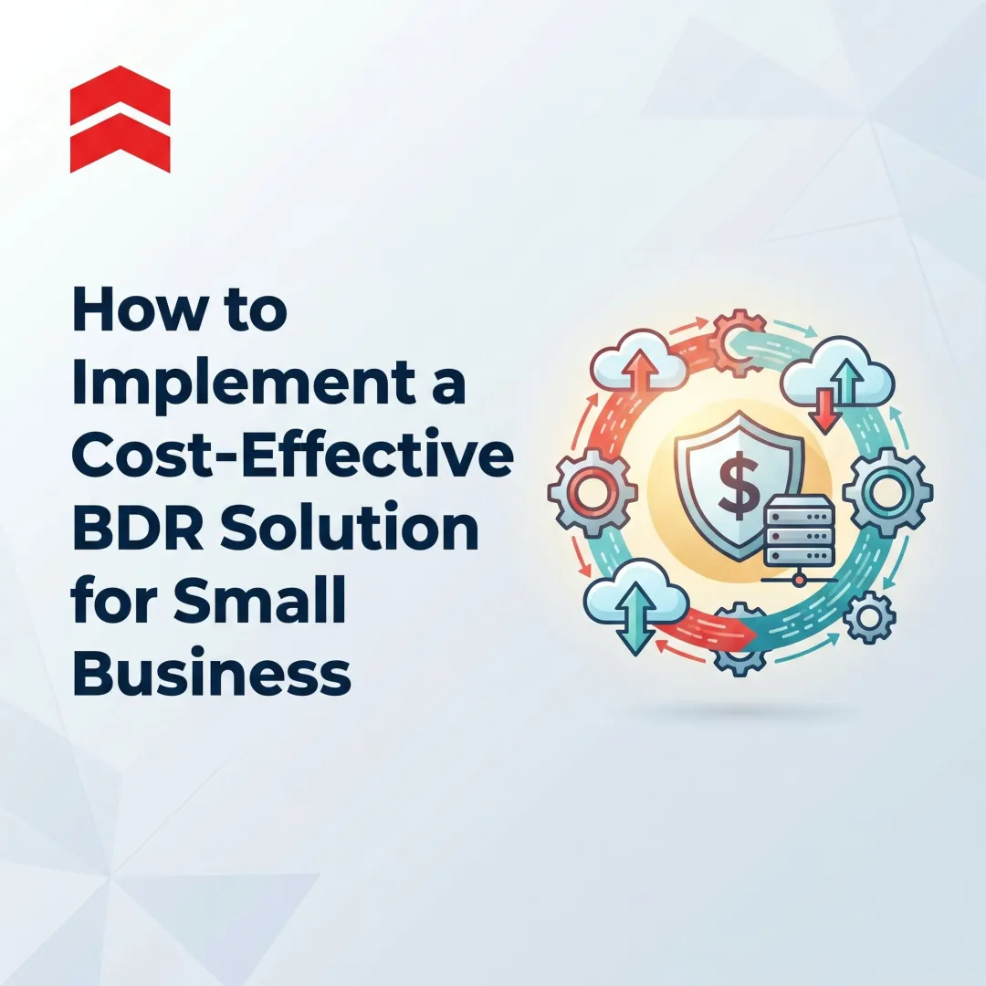 How to Implement a Cost-Effective BDR Solution for Small Business