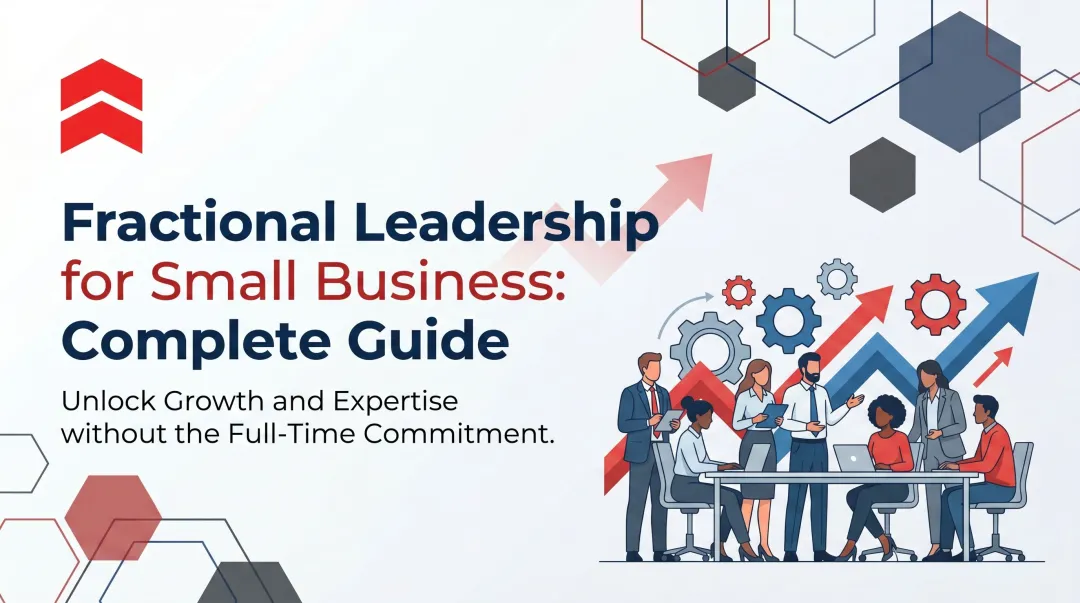 Fractional Leadership for Small Business: Complete Guide