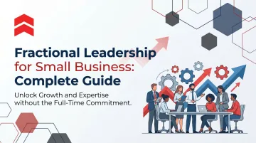 Fractional Leadership for Small Business: Complete Guide
