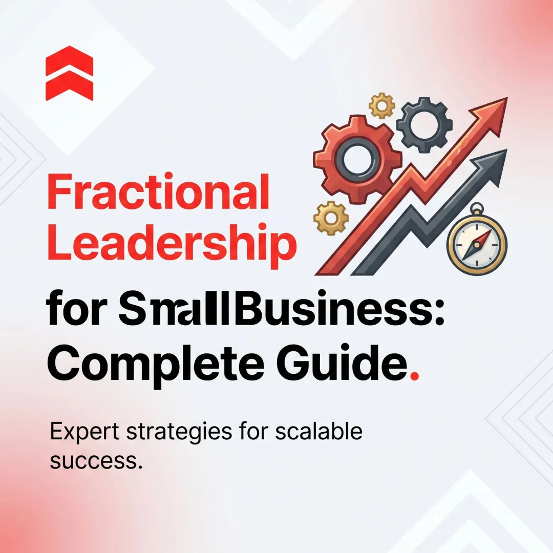 Fractional Leadership for Small Business: Complete Guide