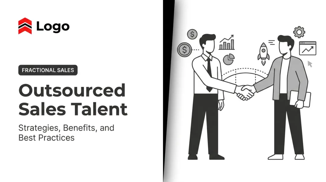 Outsourced Sales Talent: Strategies, Benefits, and Best Practices