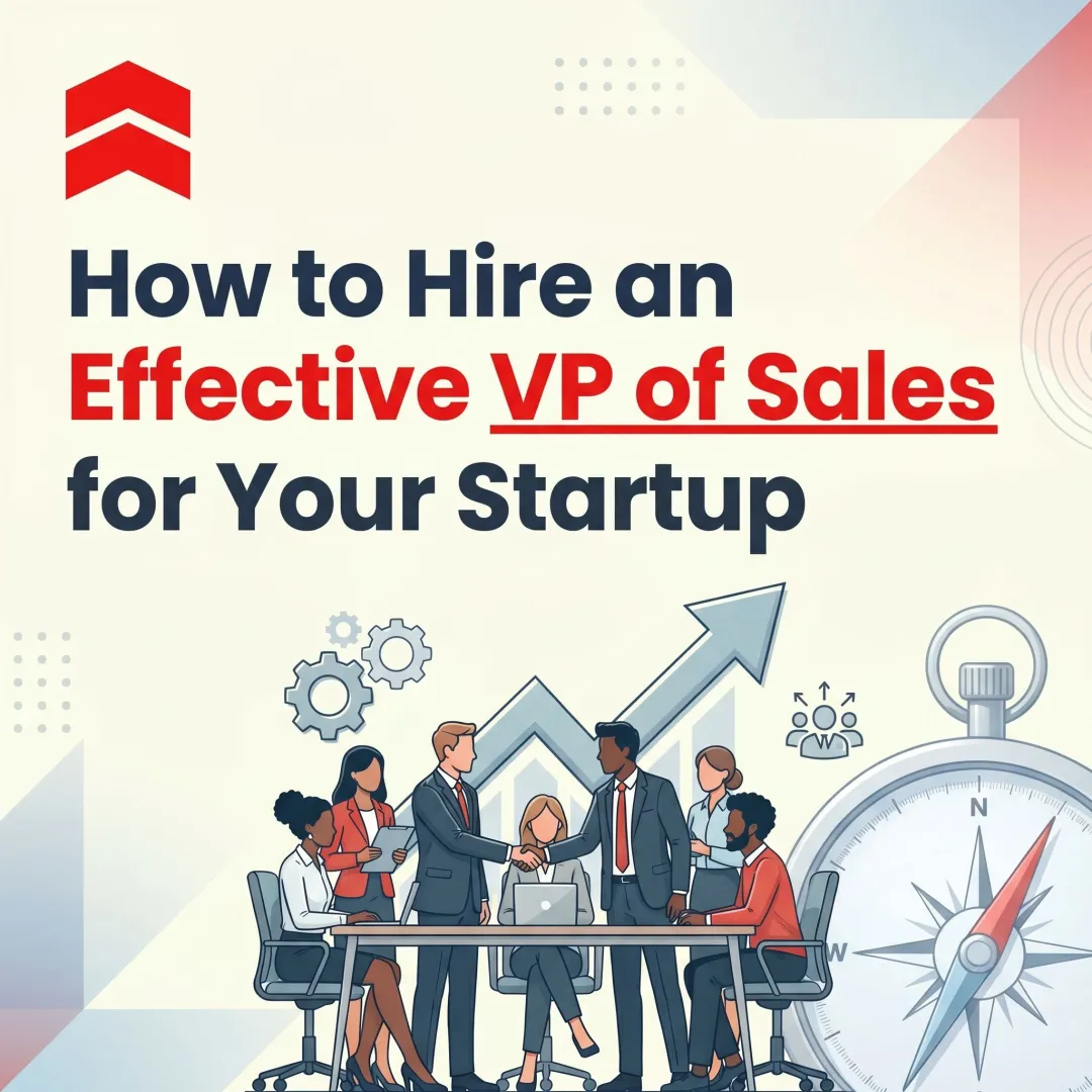 How to Hire an Effective VP of Sales for Your Startup