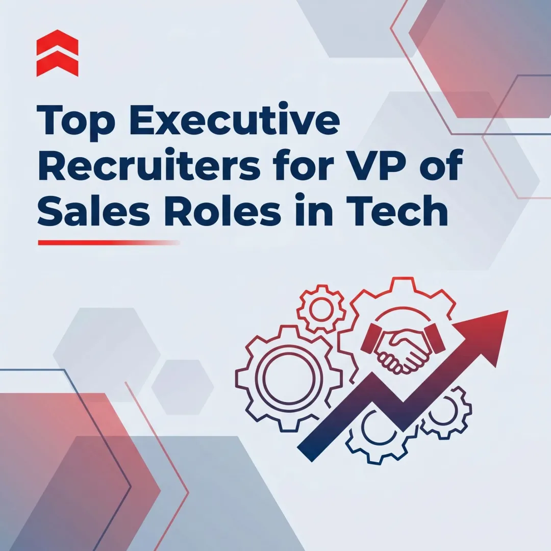 Top Executive Recruiters for VP of Sales Roles in Tech