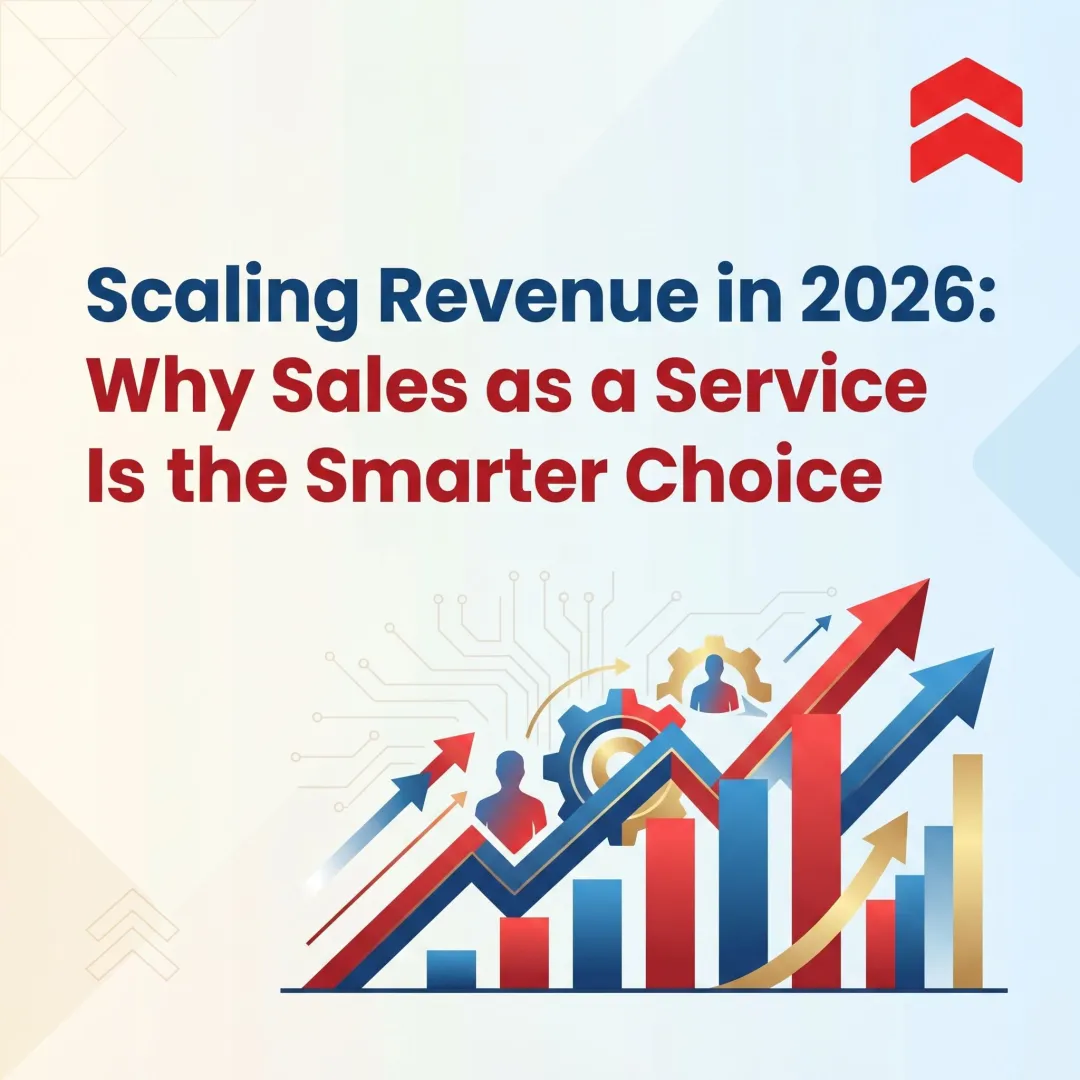 Scaling Revenue in 2026: Why Sales as a Service Is the Smarter Choice