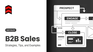 B2B Sales: Strategies, Tips, and Examples