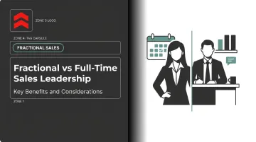 Fractional vs Full-Time Sales Leadership: Key Benefits and Considerations