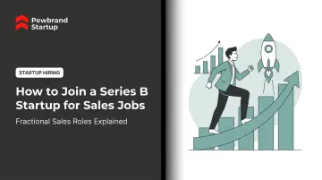 How to Join a Series B Startup for Sales Jobs