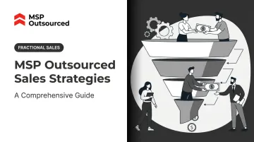 MSP Outsourced Sales Strategies: A Comprehensive Guide