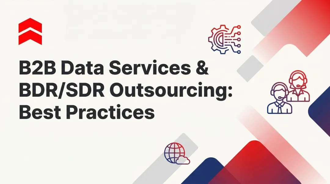 B2B Data Services & BDR/SDR Outsourcing: Best Practices