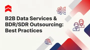 B2B Data Services &amp; BDR/SDR Outsourcing: Best Practices