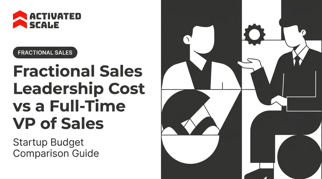 Fractional Sales Leadership Cost vs a Full-Time VP of Sales