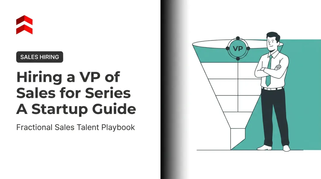 Hiring a VP of Sales for Series A Startup Guide