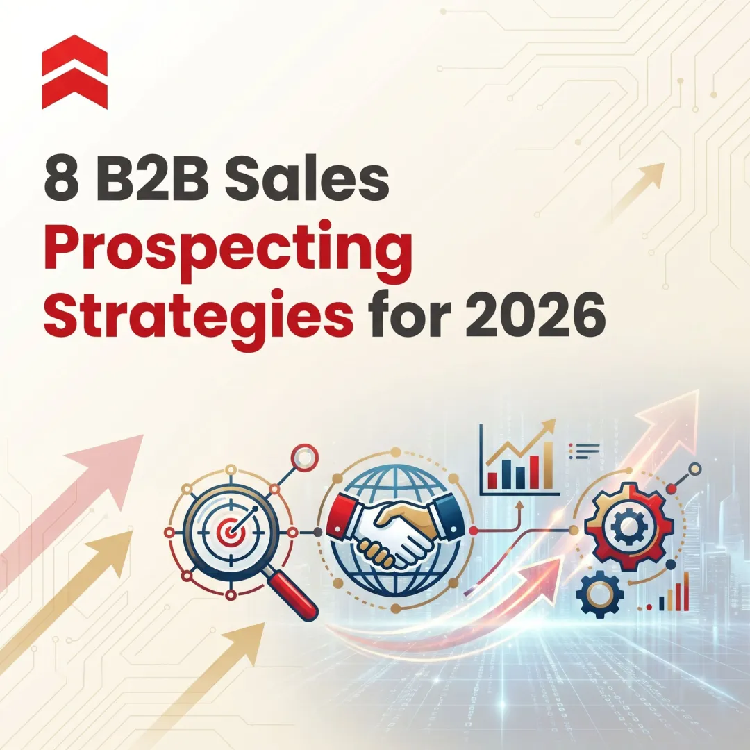 8 B2B Sales Prospecting Strategies for 2026