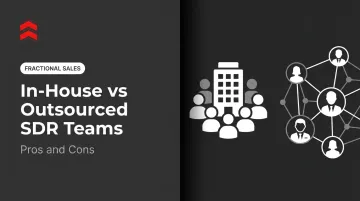 In-House vs Outsourced SDR Teams: Pros and Cons