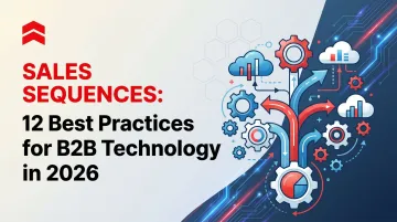 Sales Sequences: 12 Best Practices for B2B Technology in 2026