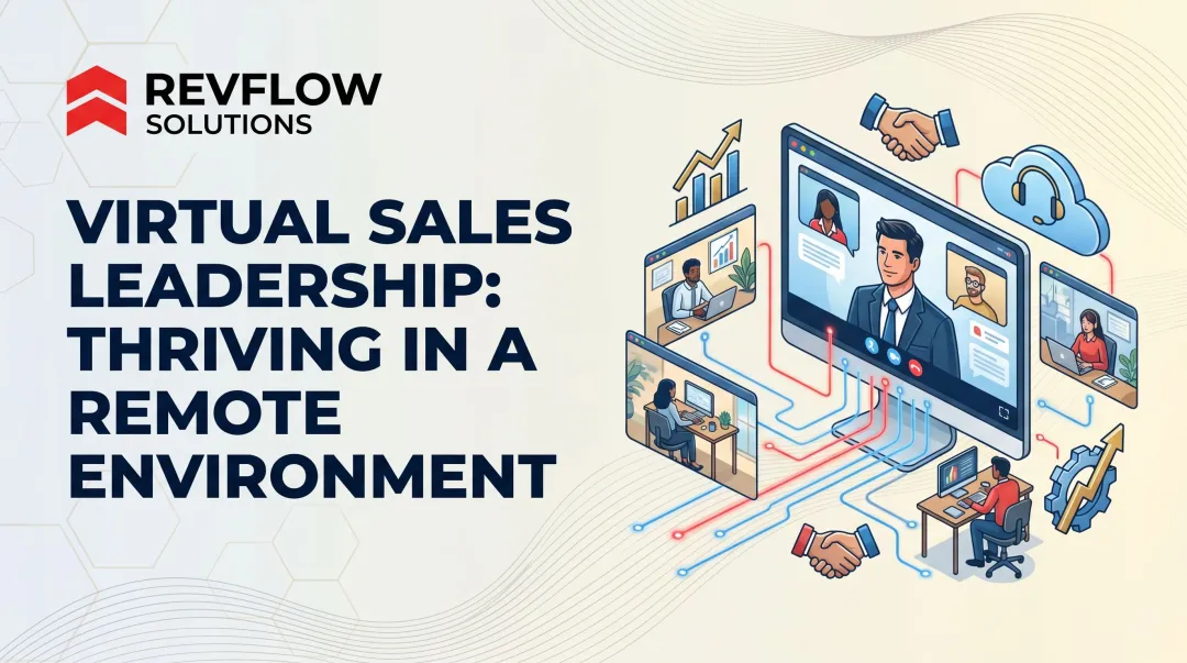Virtual Sales Leadership: Thriving in a Remote Environment