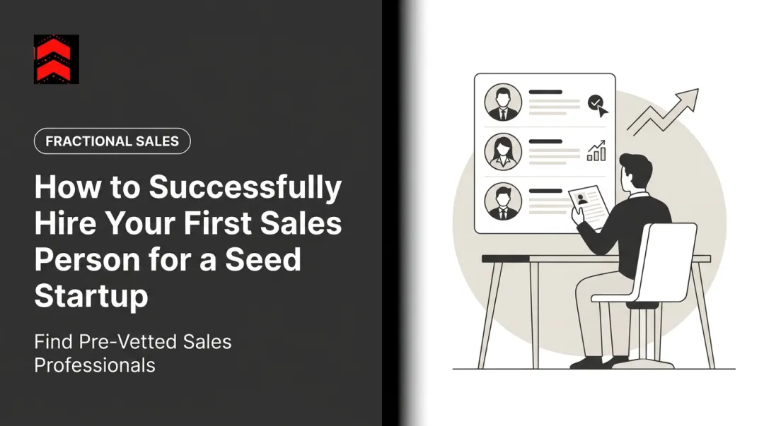 How to Successfully Hire Your First Sales Person for a Seed Startup