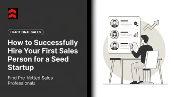 How to Successfully Hire Your First Sales Person for a Seed Startup
