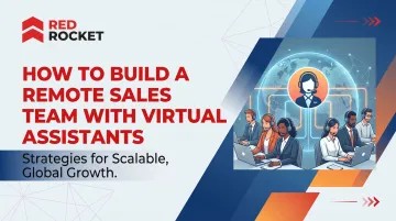 How to Build a Remote Sales Team With Virtual Assistants