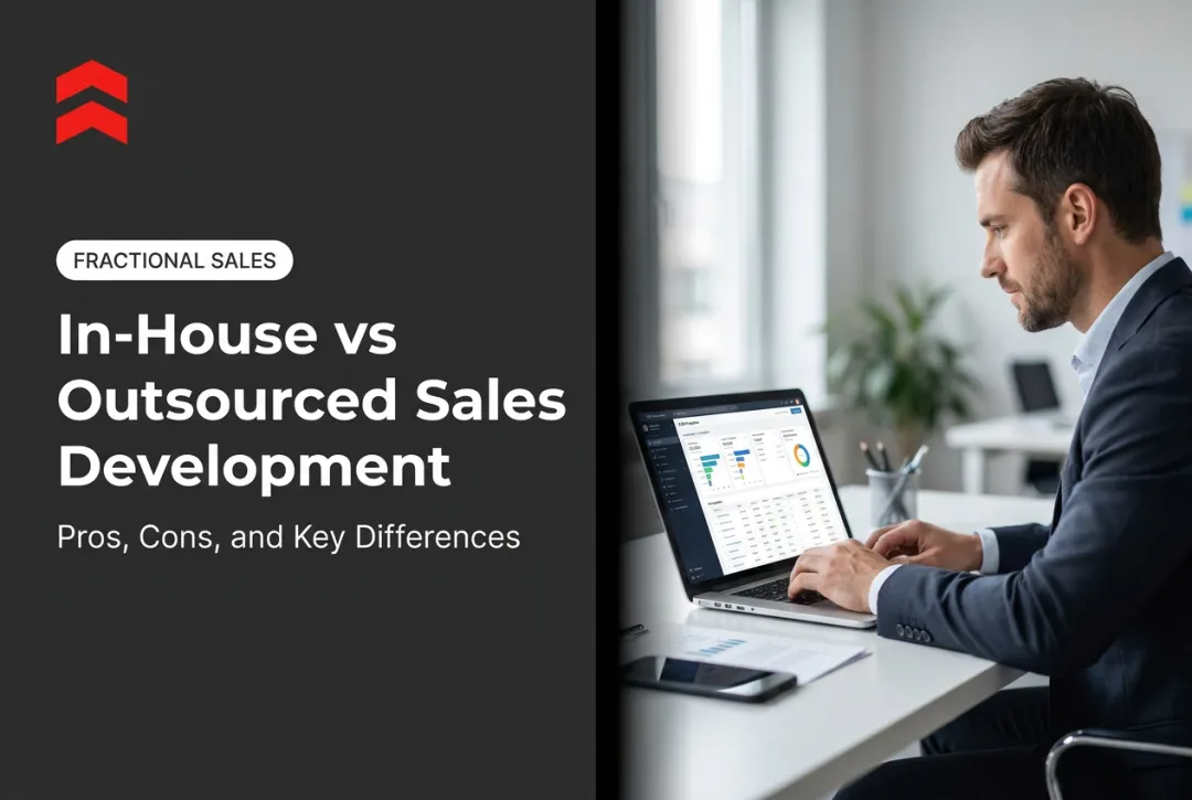 In-House vs Outsourced Sales Development: Pros, Cons, and Key Differences