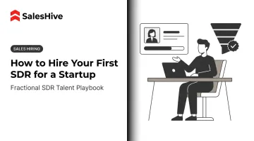 How to Hire Your First SDR for a Startup