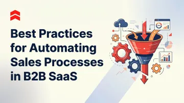 Best Practices for Automating Sales Processes in B2B SaaS