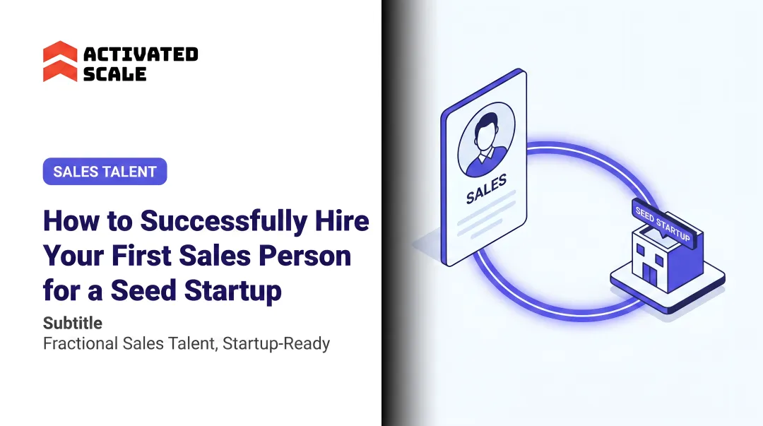 How to Successfully Hire Your First Sales Person for a Seed Startup
