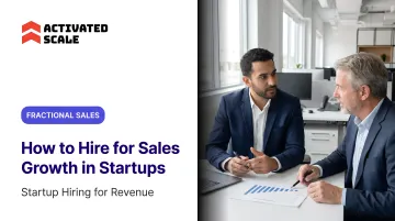 How to Hire for Sales Growth in Startups