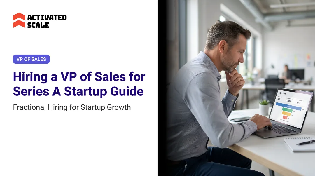 Hiring a VP of Sales for Series A Startup Guide