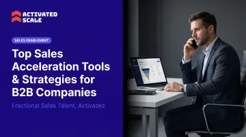 Top Sales Acceleration Tools & Strategies for B2B Companies