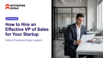 How to Hire an Effective VP of Sales for Your Startup