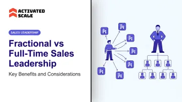 Fractional vs Full-Time Sales Leadership: Key Benefits and Considerations